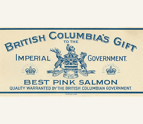 Label reads "British Columbia's Gift to the Imperial Government Best Pink Salmon"